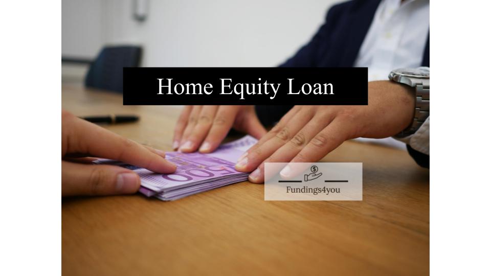 Our experts have compiled some of the most crucial information about Home Equity Loan in this post.