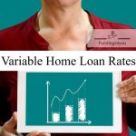 In this post, our expert provides information on Variable Home Loan Rates, its benefits and drawbacks, and so on.