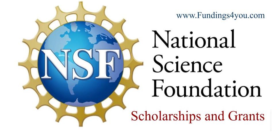 In this post, you can find some of the most popular National Science Foundation (NSF) Scholarships and Grants with details.