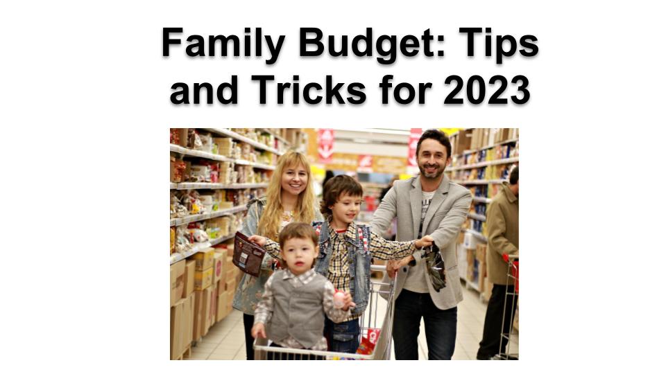 Family Budget: Tips and Tricks for 2023